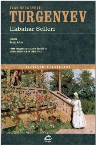 İlkbahar Selleri-İletişim Klasikleri - İvan Sergeyeviç Turgenyev - İletişim Yayınları