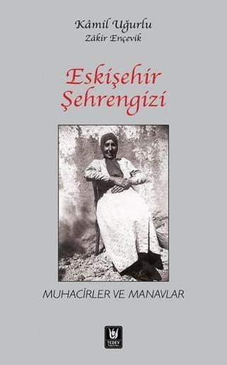 Eskişehir Şehrengizi - Kamil Uğurlu - Türk Edebiyatı Vakfı Yayınları