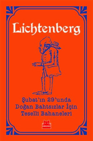 Şubatın 29unda Doğan Bahtsızlar İçin Teselli Bahaneleri-Turuncu Kitaplar - Georg Christoph Lichtenberg - Kırmızı Kedi Yayınevi