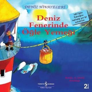 Deniz Fenerinde Öğle Yemeği-Deniz Hikayeleri-İlk Okuma Kitaplarım - Ronda&David Armitage - İş Bankası Kültür Yayınları