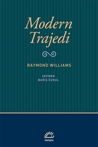 Modern Trajedi - Raymond Williams - İletişim Yayınları
