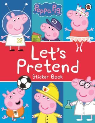Peppa Pig: Let's Pretend!: Sticker Book - Peppa Pig - Ladybirds