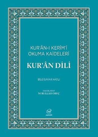 Kur'an Dili-Kur'an-ı Kerim'i Okuma Kaideleri - Nurullah Oruç - Çizge Yayıncılık