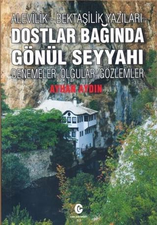 Alevilik-Bektaşilik Yazıları-Dostlar Bağında Gönül Seyyahı Ayhan Aydın Can Yayınları (Ali Adil Atalay)
