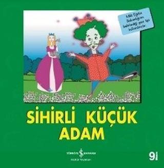 Sihirli Küçük Adam-İlk Okuma Kitaplarım - Kolektif  - İş Bankası Kültür Yayınları