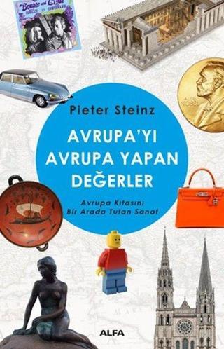 Avrupayı Avrupa Yapan Değerler - Pieter Steinz - Alfa Yayıncılık