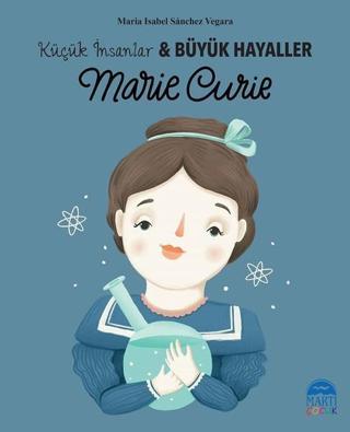 Marie Crue-Küçük İnsanlar ve Büyük Hayaller - Maria Isabel Sánchez Vegara - Martı Yayınları Yayınevi