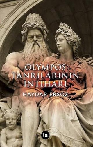 Olympos Tanrılarının İntiharı - Haydar Ersöz - La Kitap