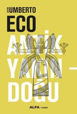 Antik YakınDoğu - Umberto Eco - Alfa Yayıncılık