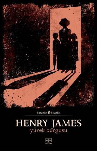 Yürek Burgusu-Karanlık Kitaplar - Henry James - İthaki Yayınları