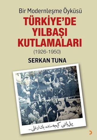 Türkiye'de Yılbaşı Kutlamaları 1926-1950 - Serkan Tuna - Cinius Yayınevi
