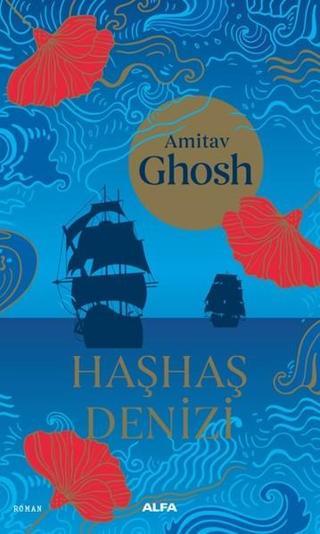 Haşhaş Denizi - Amitav Ghosh - Alfa Yayıncılık