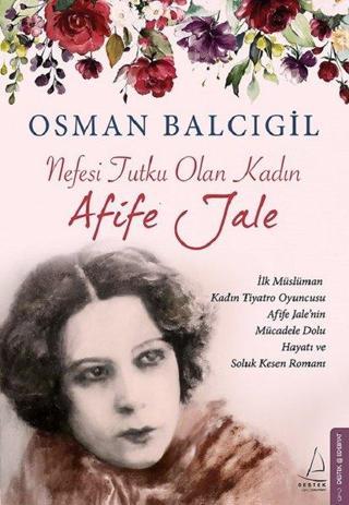 Nefesi Tutku Olan Kadın-Afife Jale - Osman Balcıgil - Destek Yayınları