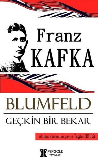 Blumfeld-Geçkin Bir Bekar - Franz Kafka - Pergole