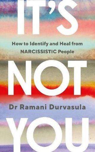 It's Not You - Ramani Durvasula - EBURY Press
