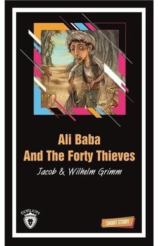 Ali Baba and the Forty Thieves-Short Story - Wilhelm Grimm - Dorlion Yayınevi