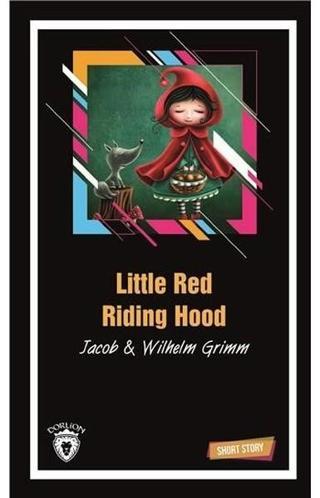 Little Red Riding Hood-Short Story - Wilhelm Grimm - Dorlion Yayınevi