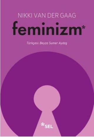 Feminizm - Nikki Van Der Gaag - Sel Yayıncılık