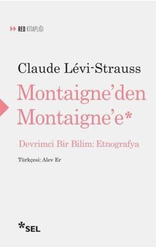 Montaigne'den Montaigne'e - Claude Levi-Strauss - Sel Yayıncılık