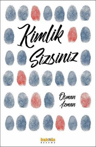 Kimlik Sizsiniz - Osman Azman - Kaknüs Yayınları