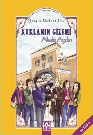Kuklanın Gizemi-Gezgin Dedektifler - Almila Aydın - Altın Kitaplar
