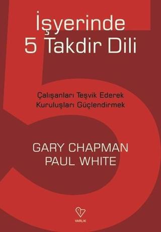 İşyerinde 5 Takdir Dili - Paul White - Varlık Yayınları