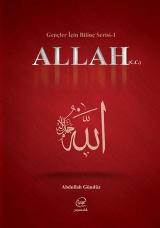 Allah-Gençler için Bilinç Serisi 1 - Abdullah Gündüz - Çizge Yayıncılık