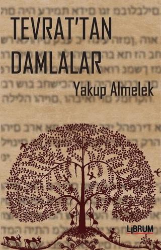 Tevrat'tan Damlalar - Yakup Almelek - Librum Kitap
