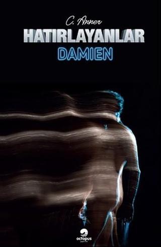 Hatırlayanlar-Damien - C. Anner - Octopus Yayınevi