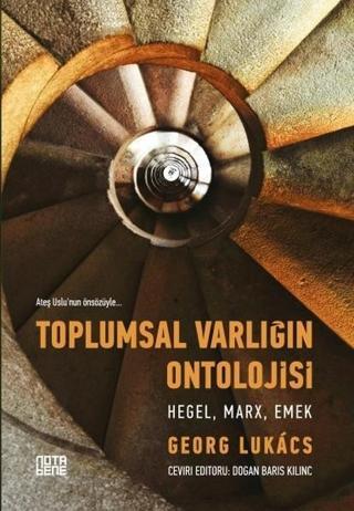Toplumsal Varlığın Ontolojisi: Hegel Marx Emek Georg Lukacs Nota Bene Yayınları