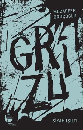 Grizu 1-Siyah Işıltı - Muzaffer Oruçoğlu - Belge Yayınları