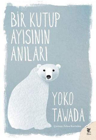 Bir Kutup Ayısının Anıları - Yoko Tawada - Siren Yayınları