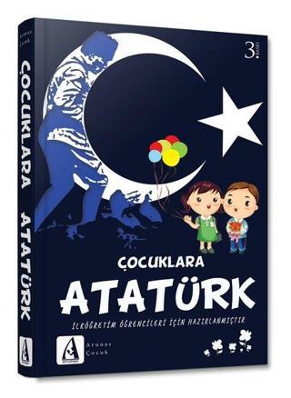Çocuklara Atatürk - Kolektif  - Arunas Yayıncılık