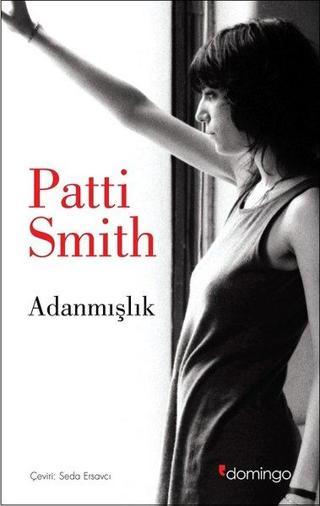 Adanmışlık - Patti Smith - Domingo Yayınevi