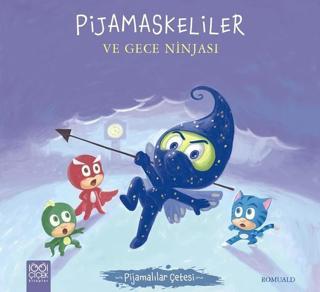 Pijamaskeliler ve Gece Ninjası-Pijamalılar Çetesi - Romuald  - 1001 Çiçek