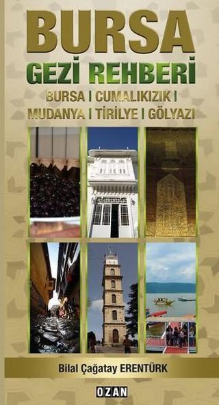 Bursa Gezi Rehberi - Bilal Çağatay Erentürk - Ozan Yayıncılık