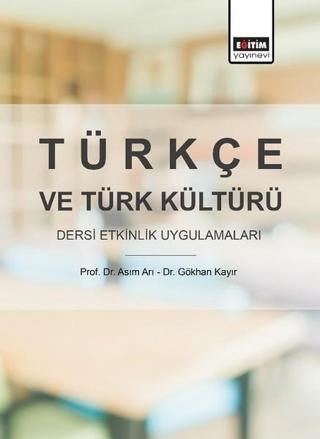 Türkçe ve Türk Kültürü Dersi Etkinlik Uygulamaları Asım Arı Eğitim Yayınevi
