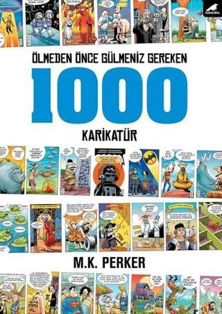 Ölmeden Önce Gülmeniz Gereken 1000 Karikatür - M. K. Perker - Karakarga