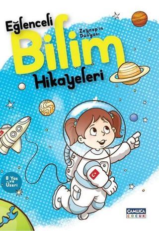 Zeynep'in Dünyası Eğlenceli Bilim Hikayeleri - Ferhan Kırbaş - Çamlıca Çocuk Yayınları