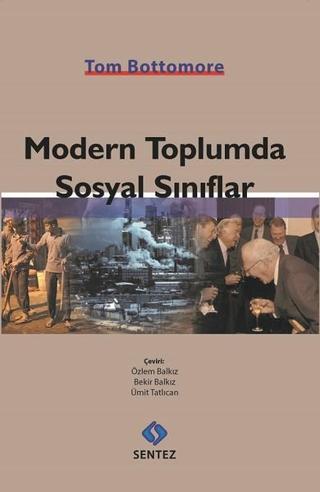 Modern Toplumda Sosyal Sınıflar - Tom B. Bottomore - Sentez Yayıncılık