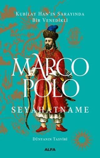 Seyahatname-Dünyanın Tasviri Marco Polo Alfa Yayıncılık