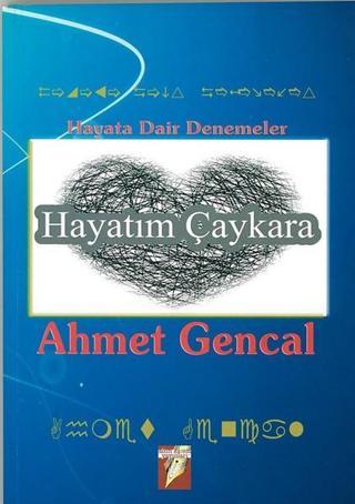 Hayatım Çaykara - Ahmet Gencal - Cinius Yayınevi