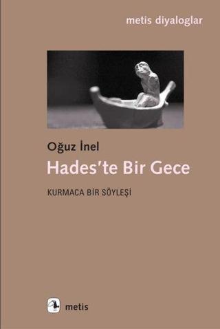 Hades'te Bir Gece - Kurmaca Bir Söyleşi - Oğuz İnel - Metis Yayınları