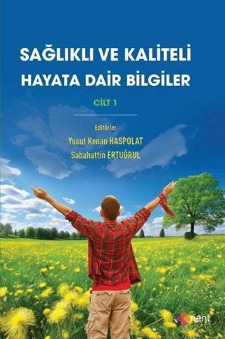 Sağlıklı ve Kaliteli Hayata Dair Bilgiler Cilt 1 - Kolektif  - Orient Yayınları