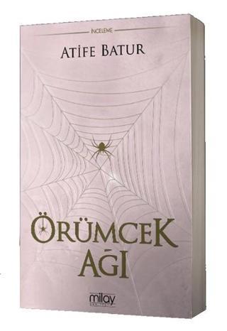 Örümcek Ağı - Atife Batur - Milay Yayınları
