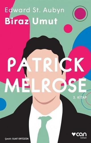 Patrick Melrose 3-Biraz Umut - Edward St Aubyn - Can Yayınları