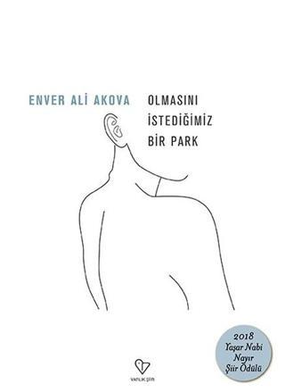 Olmasını İstediğimiz Bir Park - Enver Ali Akova - Varlık Yayınları