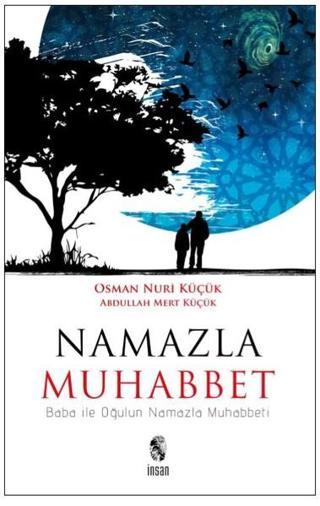 Namazla Muhabbet - Osman Nuri Küçük - İnsan Yayınları