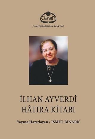 İlhan Ayverdi Hatıra Kitabı - Kolektif  - Cenan Eğitim Kültür ve Sağlık Vakfı