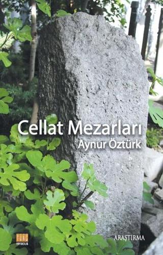 Cellat Mezarları - Aynur Öztürk - Tunç Yayıncılık